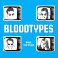 Bloodtypes, The - Pull The Plug LP (blue)