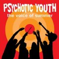 Psychotic Youth - The Voice Of Summer LP