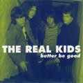 Real Kids, The - Better Be Good LP