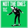 Not The Ones - TLC LP (TP)