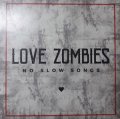 Love Zombies - No Slow Songs LP