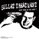 Bullet Treatment - What More Do You Want? LP