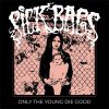 Sick Bags - Only The Young Die Good LP