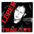 Leper ‎– Frail Life LP