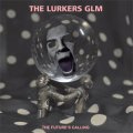 Lurkers GLM, The ‎– The Future's Calling LP