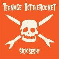 Teenage Bottlerocket – Sick Sesh! col LP