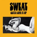 Sweat ‎– Gotta Give It Up LP