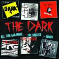 Dark, The – All This And More... The Singles + Bonus LP