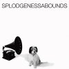 Splodgenessabounds – Same LP