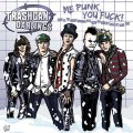 Trashcan Darlings – Me Punk, You Fuck! LP