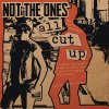 Not The Ones - All Cut Up LP