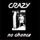 Crazy – No Chance LP