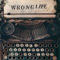 Wrong Life - Early Workings Of An Idea LP
