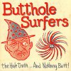 Butthole Surfers – The Hole Truth... And Nothing Butt! LP
