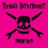 Teenage Bottlerocket – Freak Out! LP