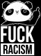 Fuck Racism - Panda (Druck)