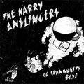 Harry Anslingers, The – Go Tranquility Base TAPE