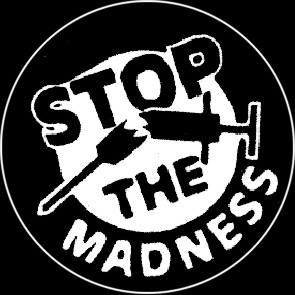 Stop The Madness - zum Schließen ins Bild klicken