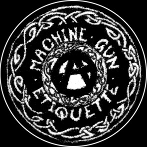 Machine Gun Etiquette - zum Schließen ins Bild klicken