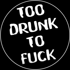 Too Drunk - Click Image to Close