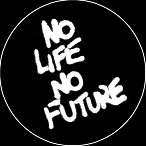 No Life No Future - zum Schließen ins Bild klicken