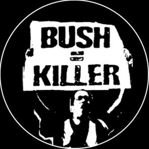 Bush=Killer - zum Schließen ins Bild klicken