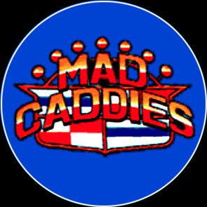 Mad Caddies - zum Schließen ins Bild klicken