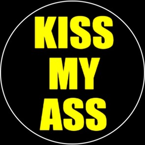 Kiss My Ass - zum Schließen ins Bild klicken