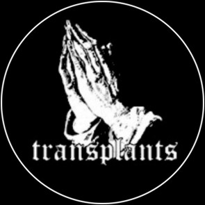 Transplants - zum Schließen ins Bild klicken