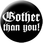Gother than you ! - zum Schließen ins Bild klicken