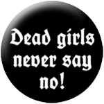 Dead Girls Never Say No ! - Click Image to Close