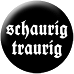 Schaurig Traurig - zum Schließen ins Bild klicken