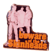 Beware Of The Skinheads (Pin) - Click Image to Close