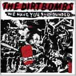 Dirtbombs, The – We Have You Surrounded CD - zum Schließen ins Bild klicken