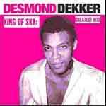 Desmond Dekker – King Of Ska – Greatest Hits CD - Click Image to Close