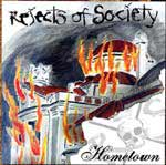 Rejects Of Society – Hometown CD - Click Image to Close