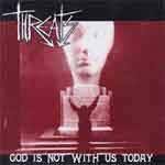 Threats – God Is Not With Us Today CD - Click Image to Close