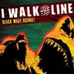 I Walk The Line - Black Wave Rising CD - Click Image to Close