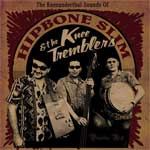 Hipbone Slim & The Knee Tremblers - The Kneeanderthals Sounds CD - Click Image to Close