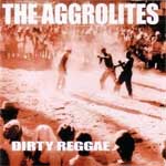 Aggrolites, The - Dirty Reggae CD - Click Image to Close