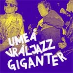 V/A - Umea Vraljazz Giganter CD - Click Image to Close