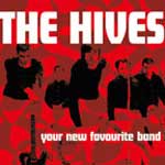 Hives, The - Your New Favourite Band CD - zum Schließen ins Bild klicken