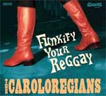 Caroloregians, The - Funkify Your Reggay DigiCD - Click Image to Close