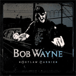 Bob Wayne - Outlaw Carnie CD - Click Image to Close