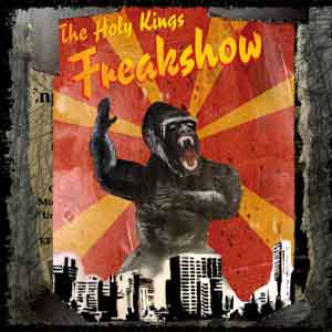 Holy Kings, The - Freakshow DigiCD - Click Image to Close