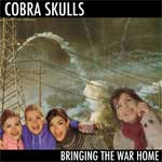 Cobra Skulls - Bringing The War Home DigiCD - Click Image to Close