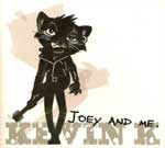 Kevin K - Joey And Me DigiCD - Click Image to Close