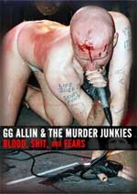 GG Allin & The Murder Junkies - Blood, Shit And Fears DVD - Click Image to Close
