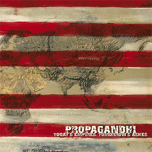 Propagandhi ‎– Today's Empires, Tomorrow's Ashes CD - zum Schließen ins Bild klicken