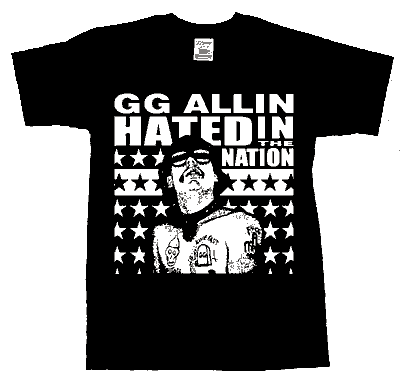 GG Allin/ Hated In The Nation T-Shirt - Click Image to Close